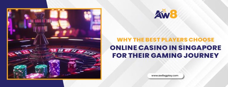 Why the Best Players Choose Online Casino in Singapore for Their Gaming Journey